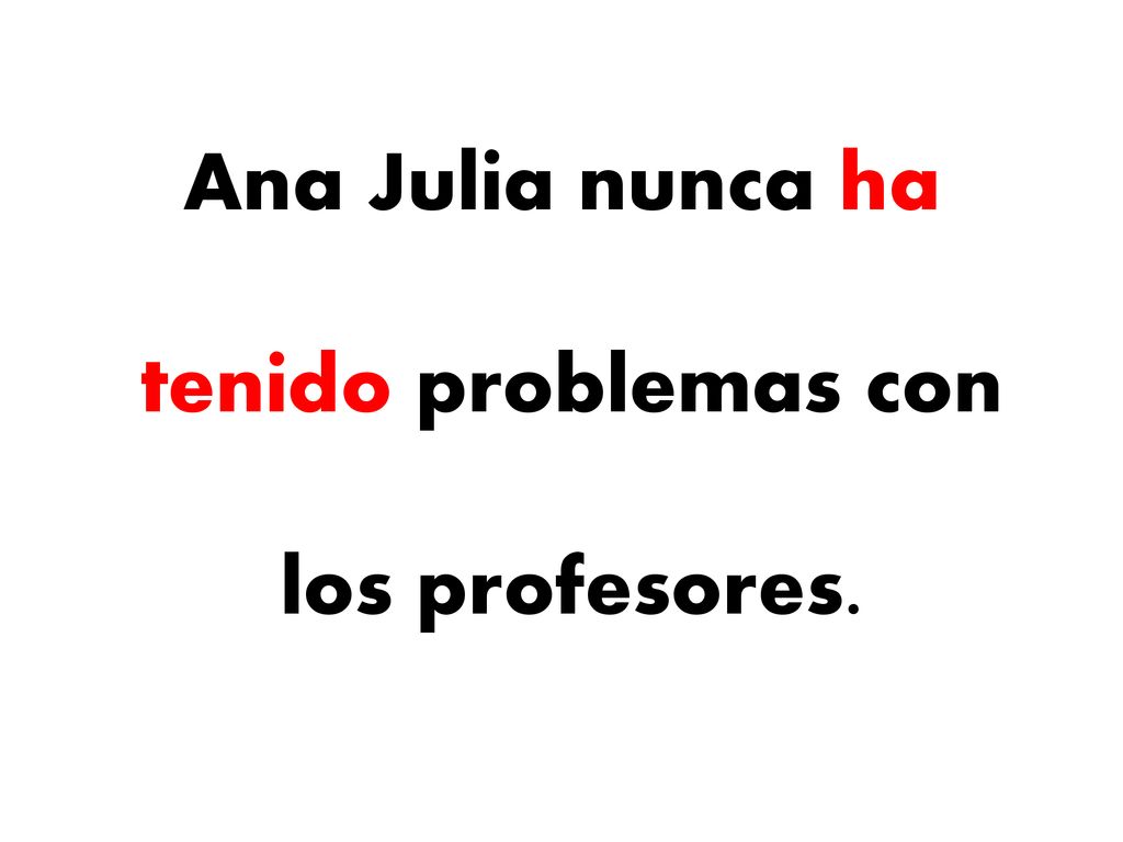 Ana Julia nunca ha tenido problemas con los profesores.