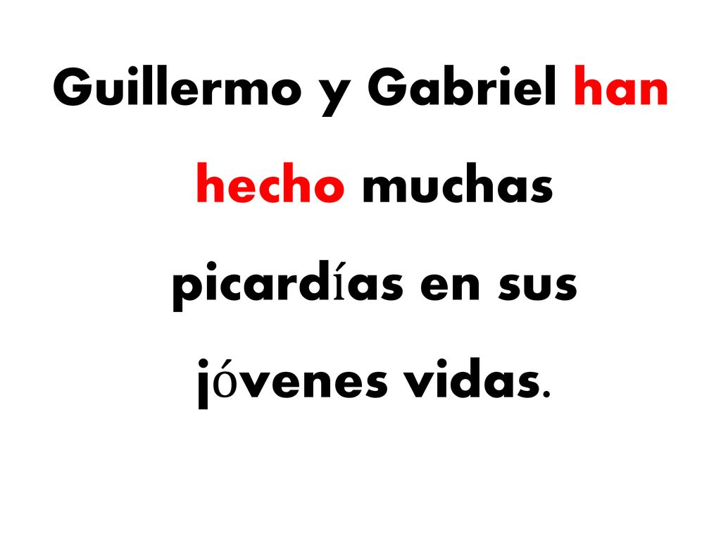Guillermo y Gabriel han hecho muchas picardías en sus jóvenes vidas.