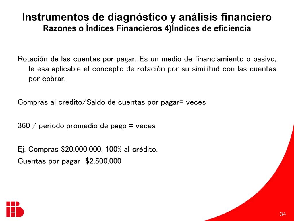 Instrumentos de diagnóstico y análisis financiero Razones o Índices Financieros 4)Índices de eficiencia
