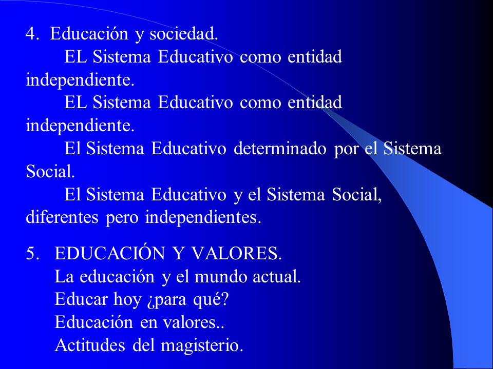 4. Educación y sociedad. EL Sistema Educativo como entidad independiente.