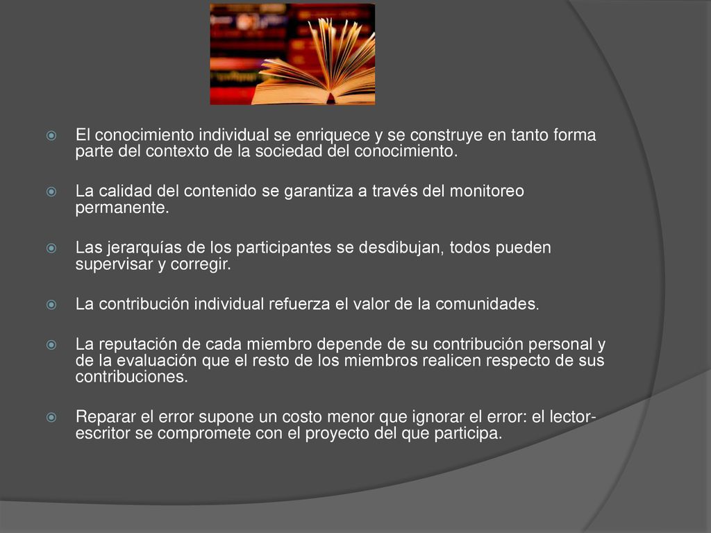 El conocimiento individual se enriquece y se construye en tanto forma parte del contexto de la sociedad del conocimiento.