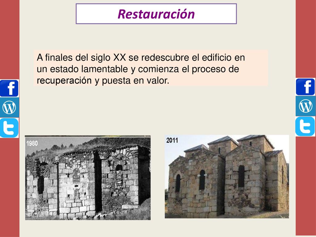 Restauración A finales del siglo XX se redescubre el edificio en