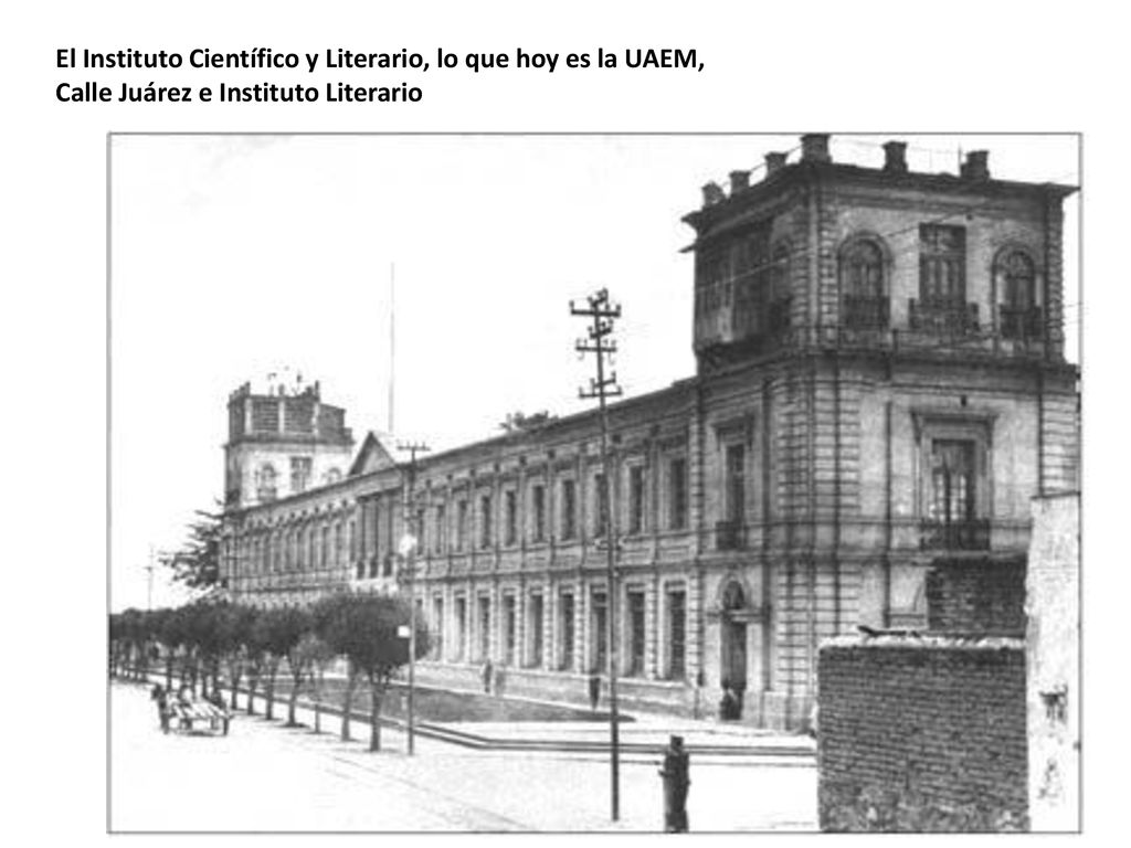 El Instituto Científico y Literario, lo que hoy es la UAEM, Calle Juárez e Instituto Literario