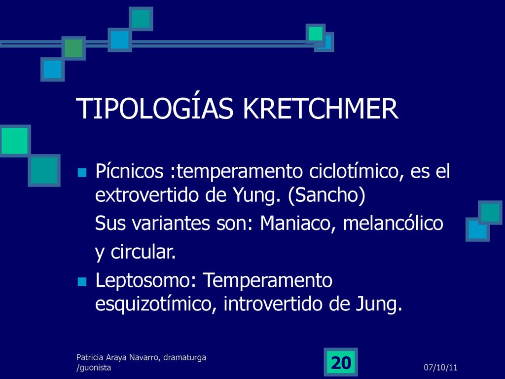 TIPOLOGÍAS KRETCHMER Pícnicos :temperamento ciclotímico, es el extrovertido de Yung. (Sancho) Sus variantes son: Maniaco, melancólico.
