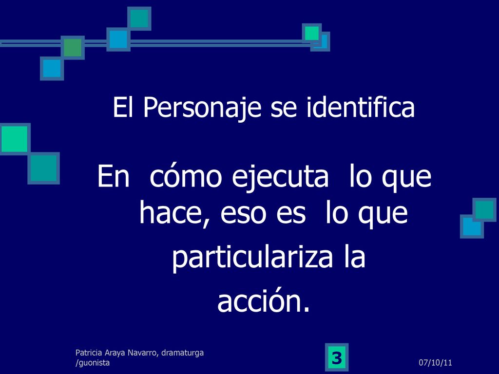 En cómo ejecuta lo que hace, eso es lo que particulariza la acción.