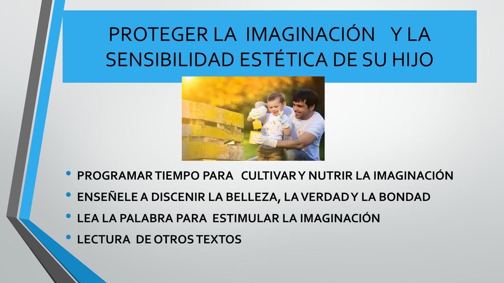 PROTEGER LA IMAGINACIÓN Y LA SENSIBILIDAD ESTÉTICA DE SU HIJO
