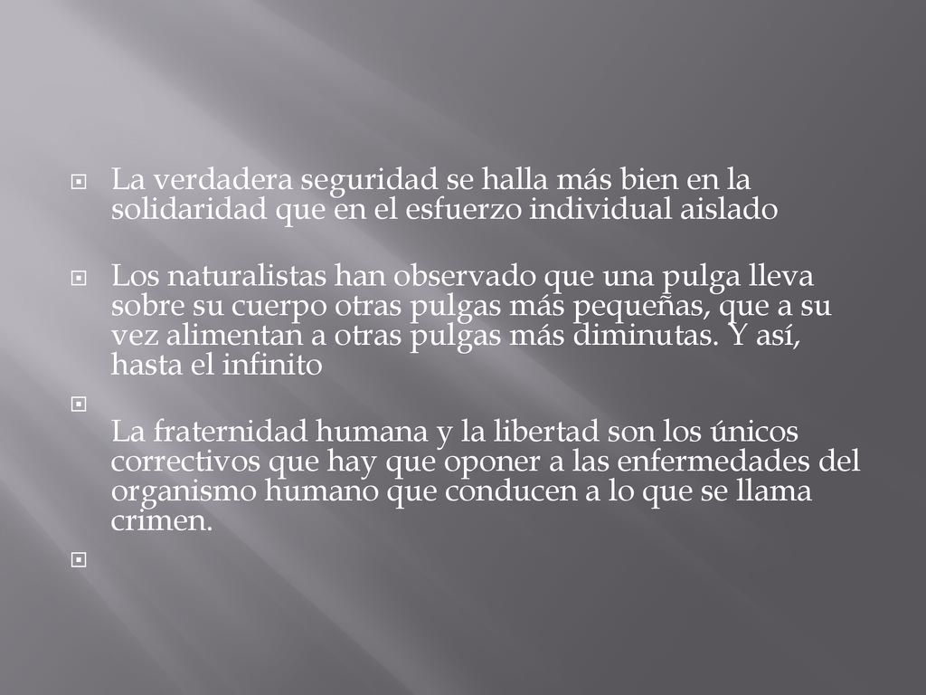 La verdadera seguridad se halla más bien en la solidaridad que en el esfuerzo individual aislado