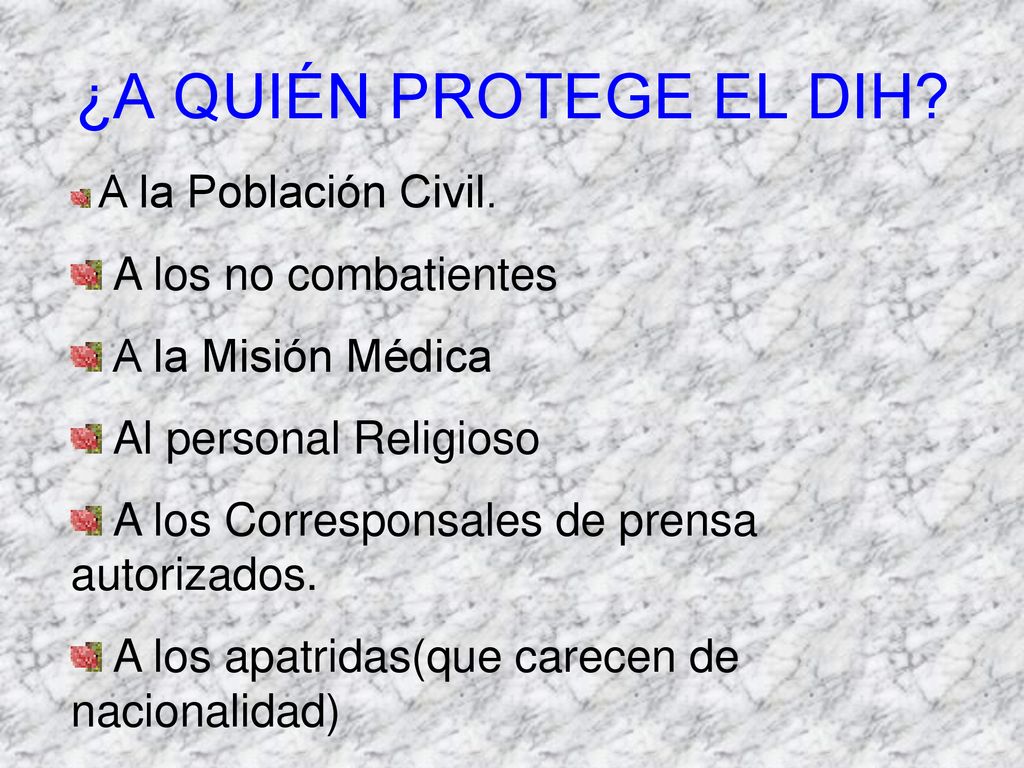 ¿A QUIÉN PROTEGE EL DIH A los no combatientes A la Misión Médica