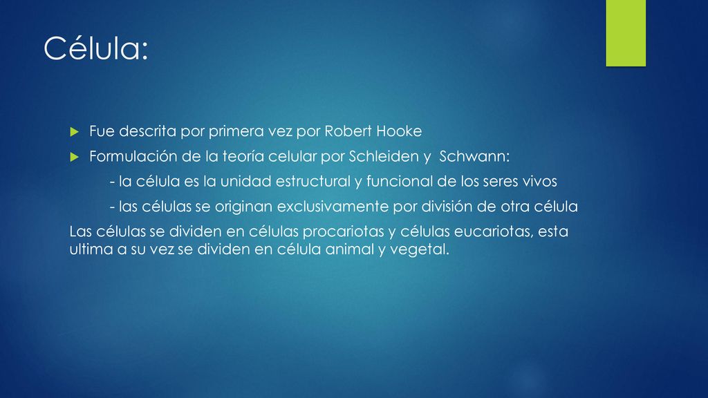 Célula: Fue descrita por primera vez por Robert Hooke