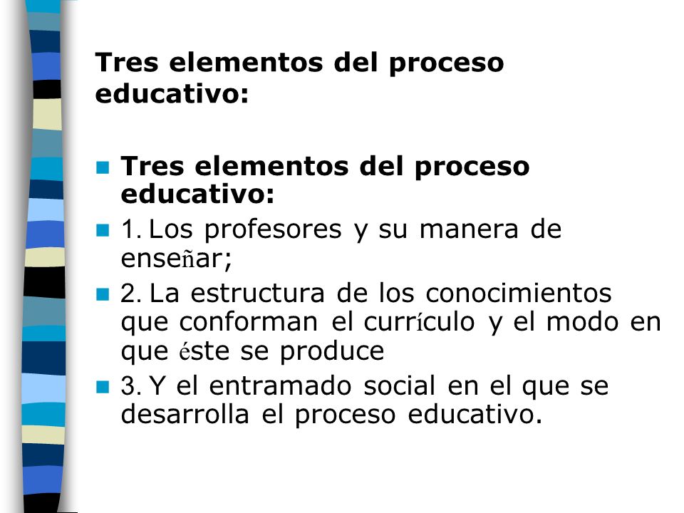Tres elementos del proceso educativo: