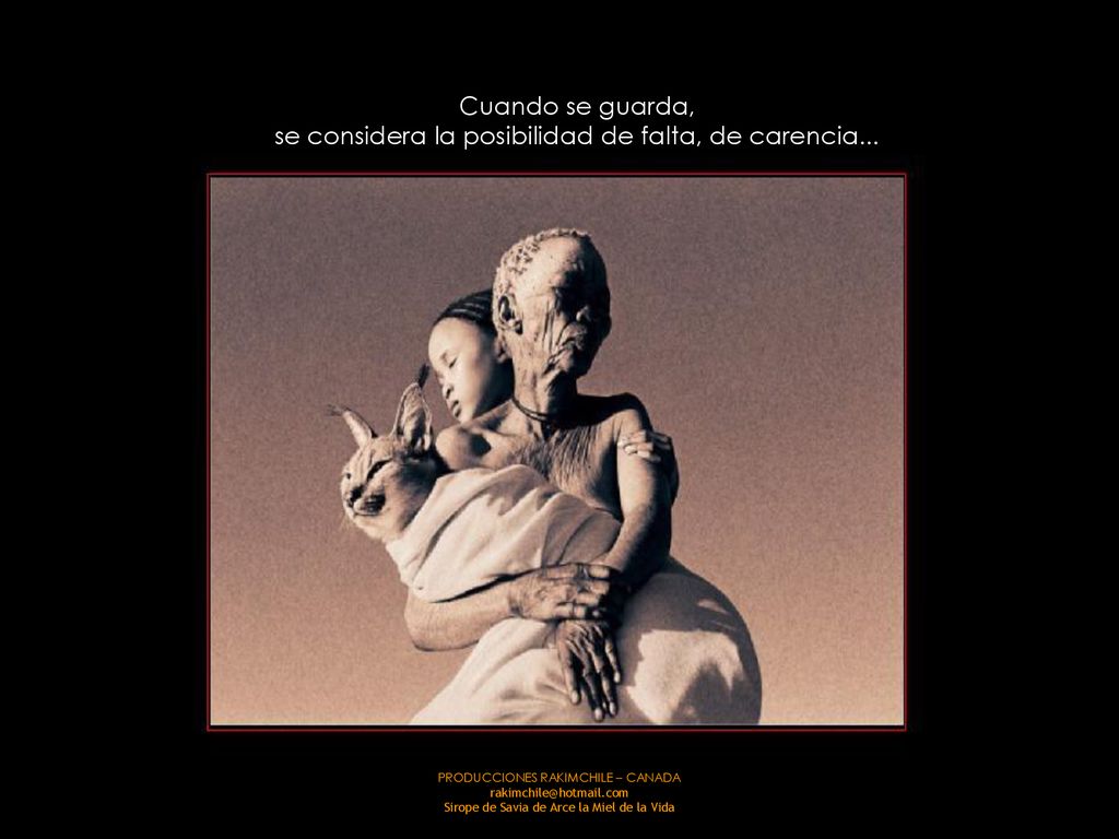 Cuando se guarda, se considera la posibilidad de falta, de carencia...