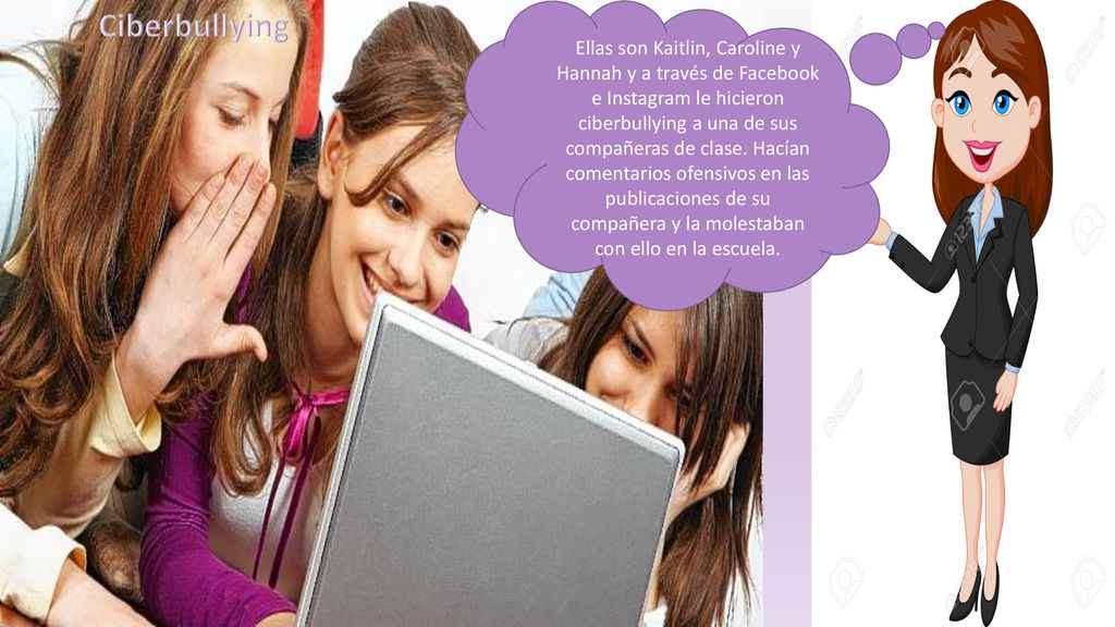 Ellas son Kaitlin, Caroline y Hannah y a través de Facebook e Instagram le hicieron ciberbullying a una de sus compañeras de clase. Hacían comentarios ofensivos en las publicaciones de su compañera y la molestaban con ello en la escuela.