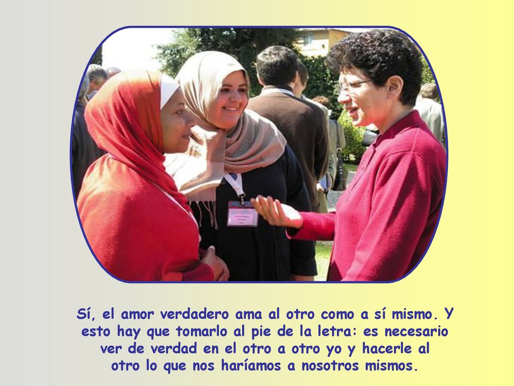 Sí, el amor verdadero ama al otro como a sí mismo