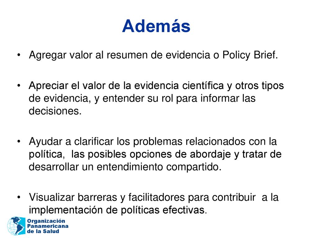 Además Agregar valor al resumen de evidencia o Policy Brief.