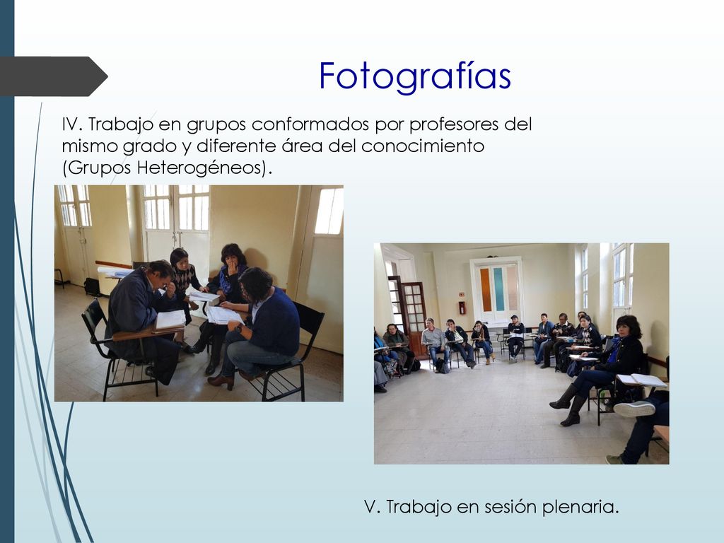 Fotografías IV. Trabajo en grupos conformados por profesores del mismo grado y diferente área del conocimiento (Grupos Heterogéneos).
