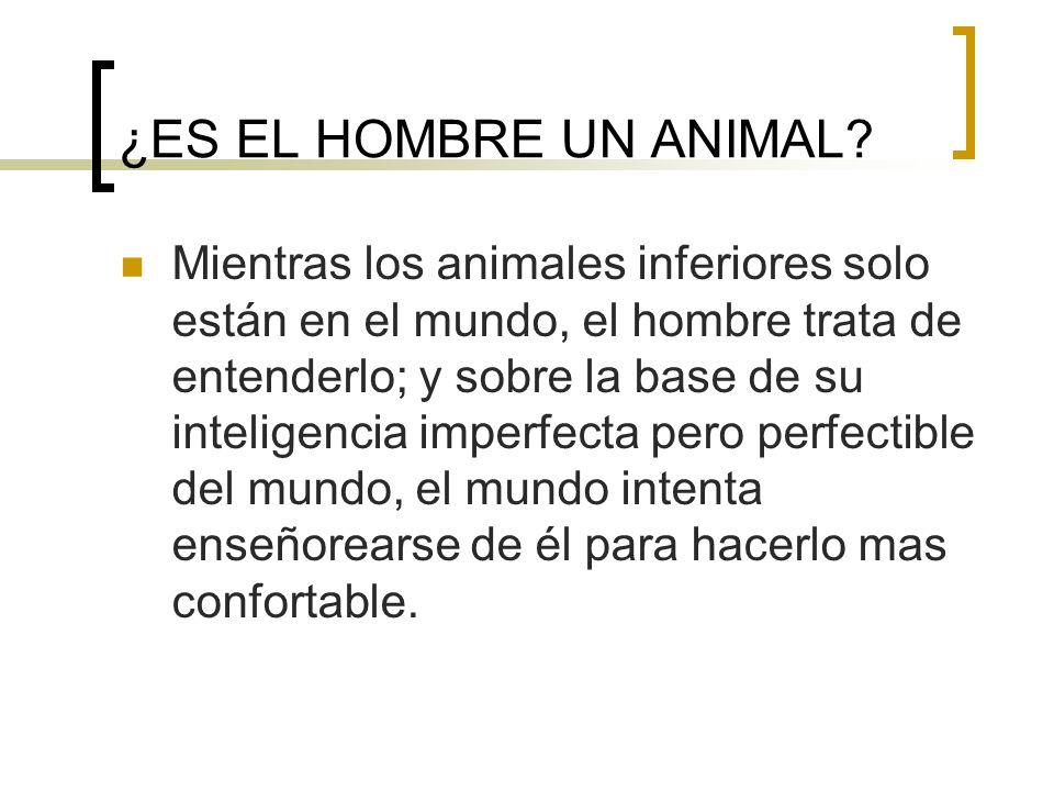 ¿ES EL HOMBRE UN ANIMAL