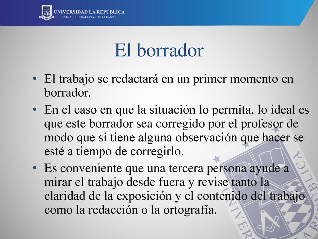 El borrador El trabajo se redactará en un primer momento en borrador.