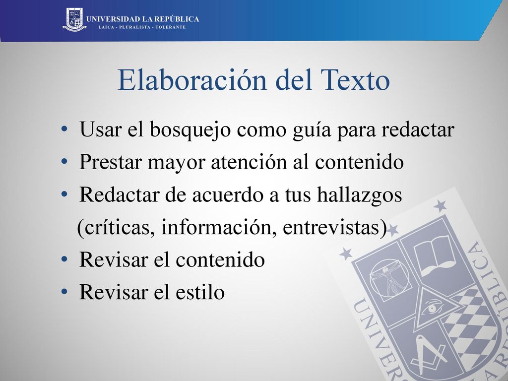 Elaboración del Texto Usar el bosquejo como guía para redactar
