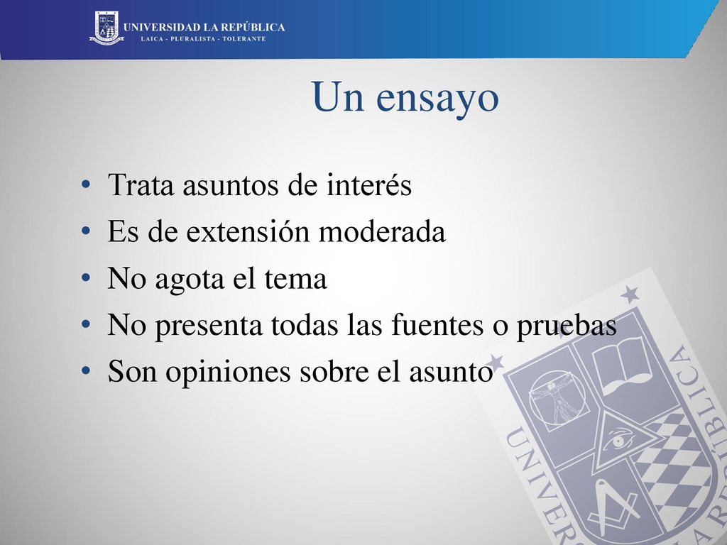 Un ensayo Trata asuntos de interés Es de extensión moderada