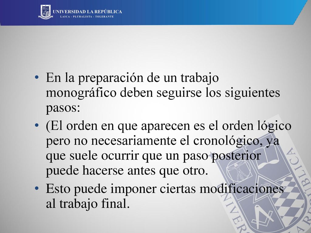 En la preparación de un trabajo monográfico deben seguirse los siguientes pasos:
