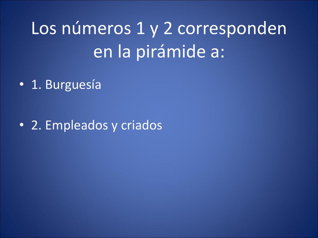 Los números 1 y 2 corresponden en la pirámide a: