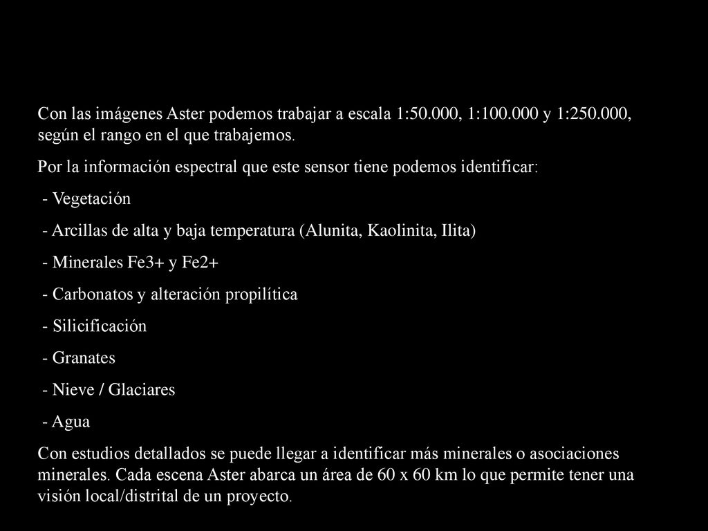 Con las imágenes Aster podemos trabajar a escala 1: , 1:100