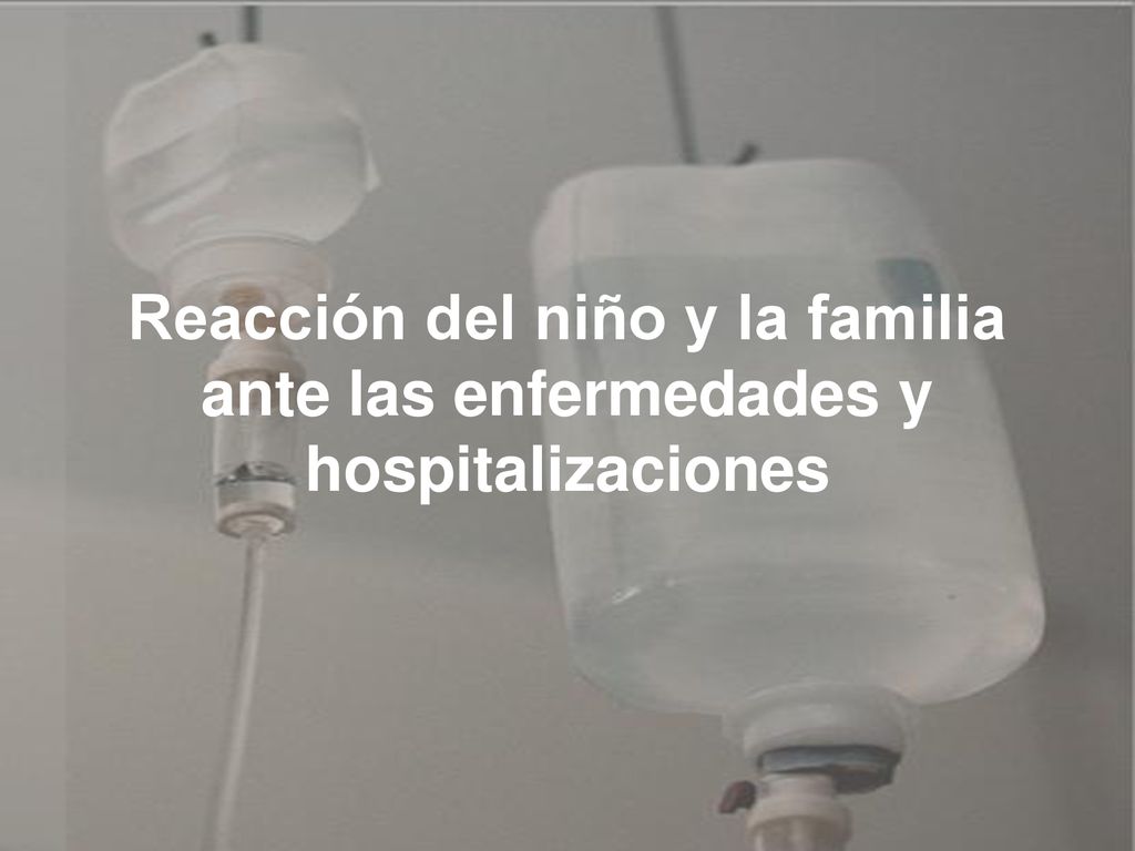 Reacción del niño y la familia ante las enfermedades y hospitalizaciones