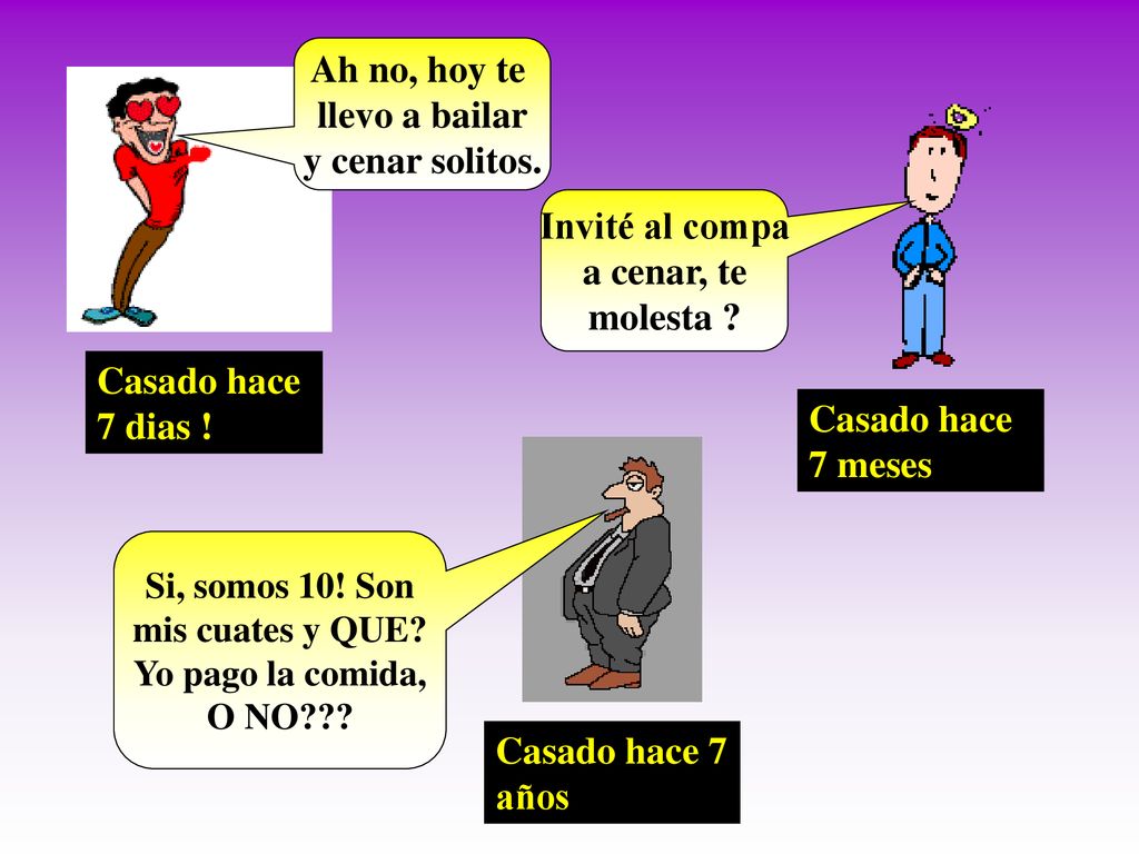 Ah no, hoy te llevo a bailar y cenar solitos.