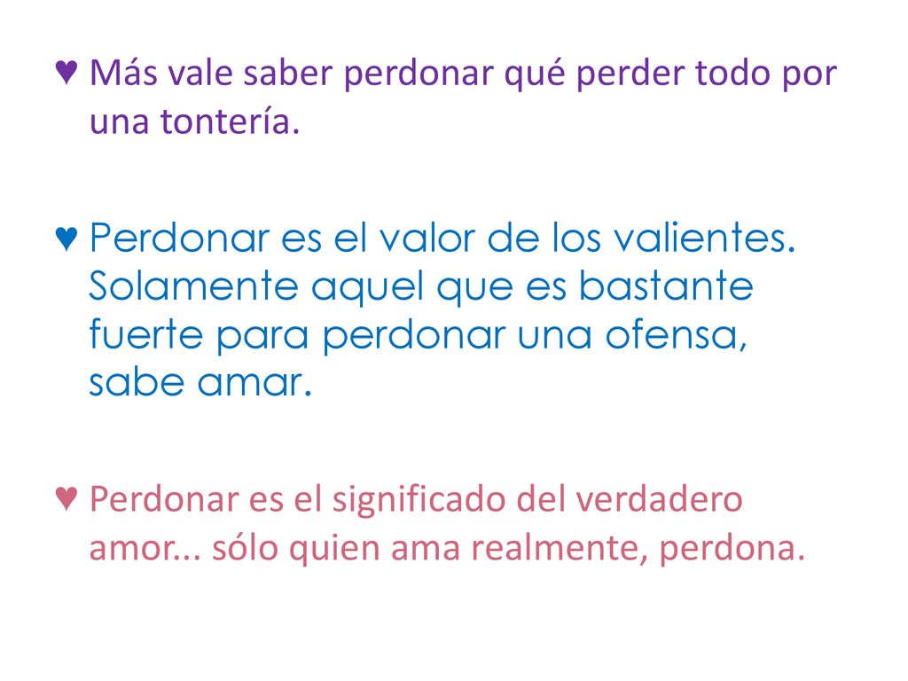 Más vale saber perdonar qué perder todo por una tontería.