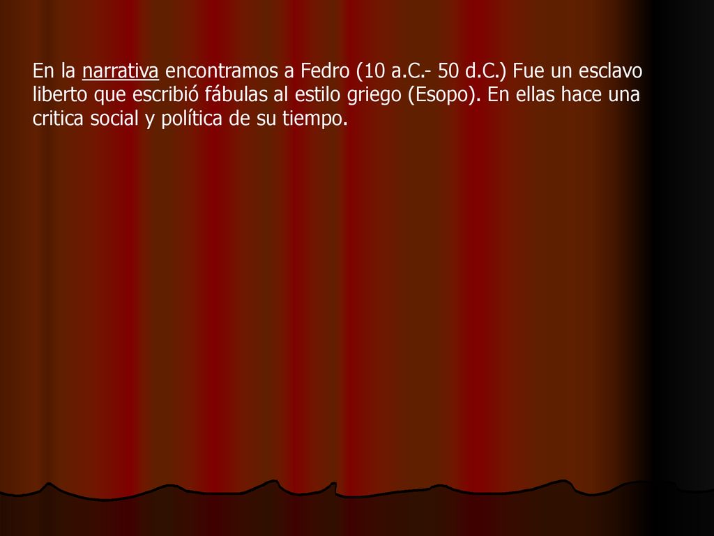 En la narrativa encontramos a Fedro (10 a. C d. C