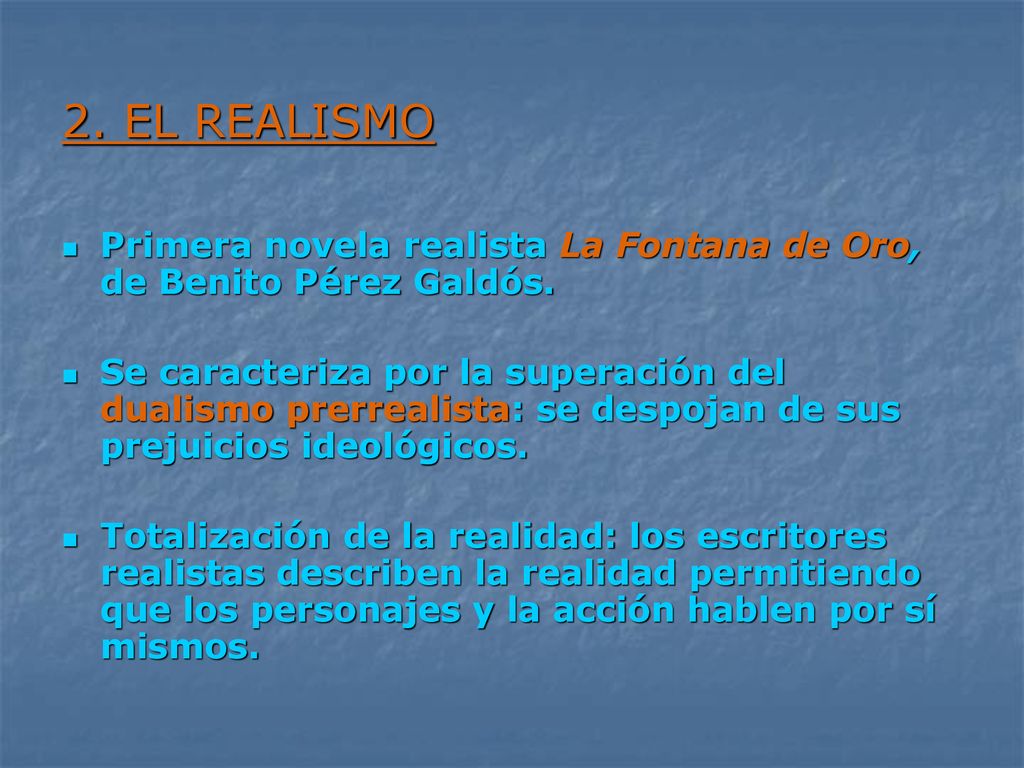 2. EL REALISMO Primera novela realista La Fontana de Oro, de Benito Pérez Galdós.