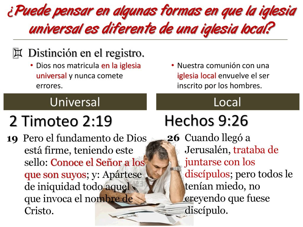 ¿Puede pensar en algunas formas en que la iglesia universal es diferente de una iglesia local