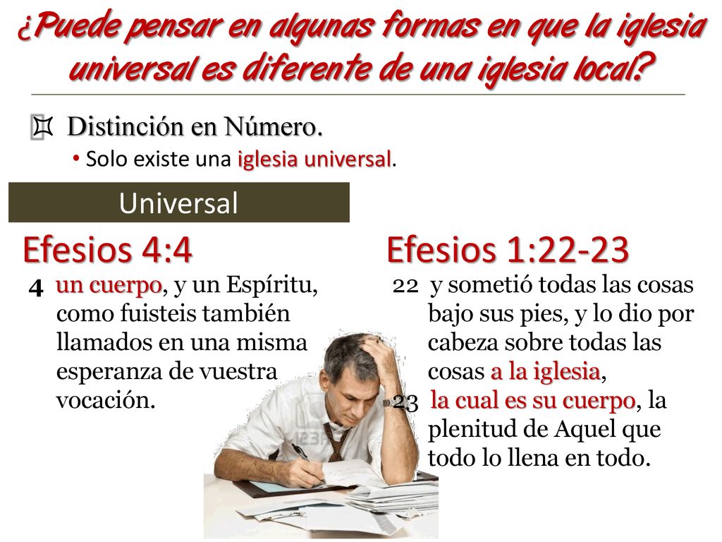 ¿Puede pensar en algunas formas en que la iglesia universal es diferente de una iglesia local