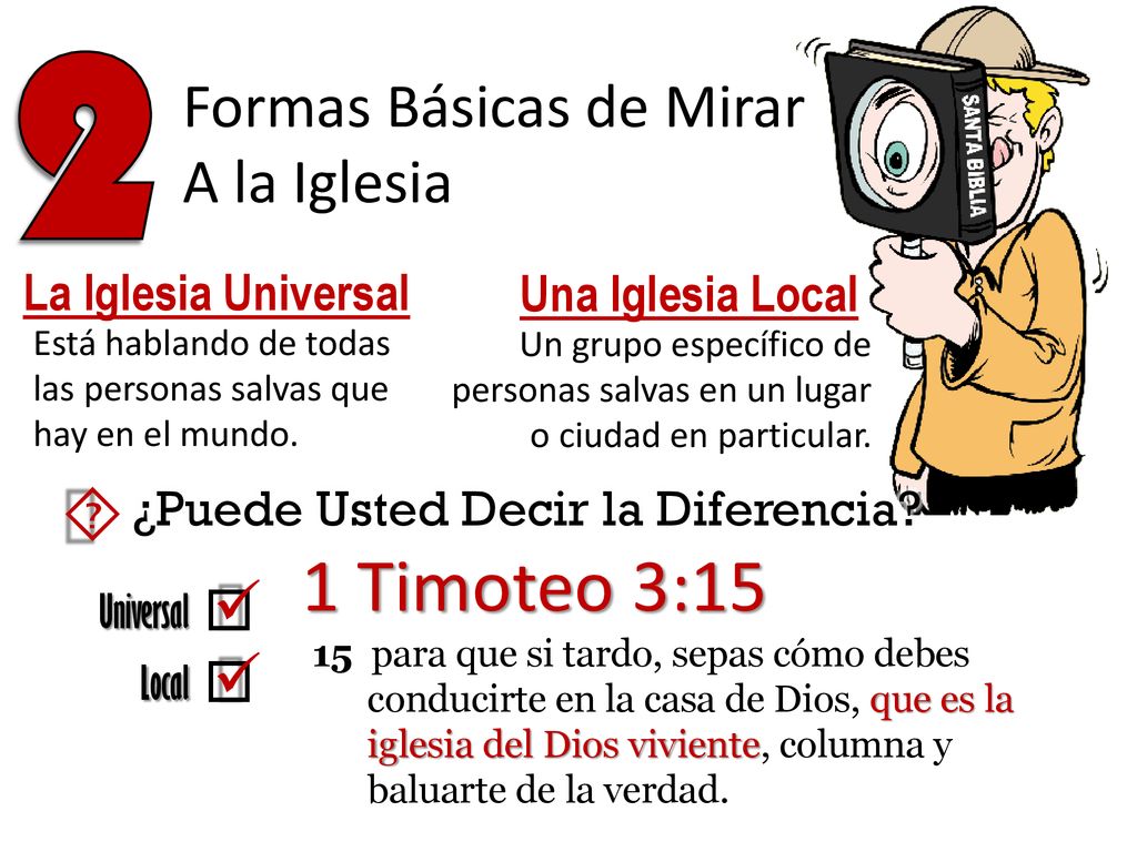 2 ´ 1 Timoteo 3:15 Formas Básicas de Mirar A la Iglesia ü ü ¨ ¨