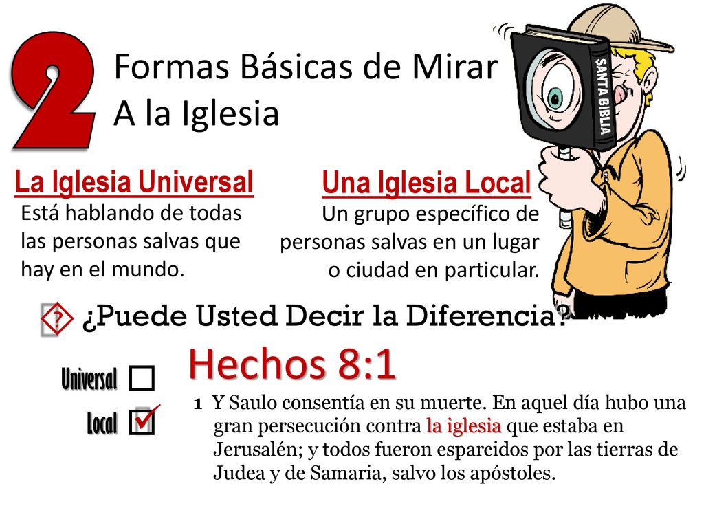 2 ´ Hechos 8:1 Formas Básicas de Mirar A la Iglesia ü ¨ ¨