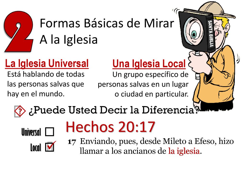 2 ´ Hechos 20:17 Formas Básicas de Mirar A la Iglesia ü ¨ ¨
