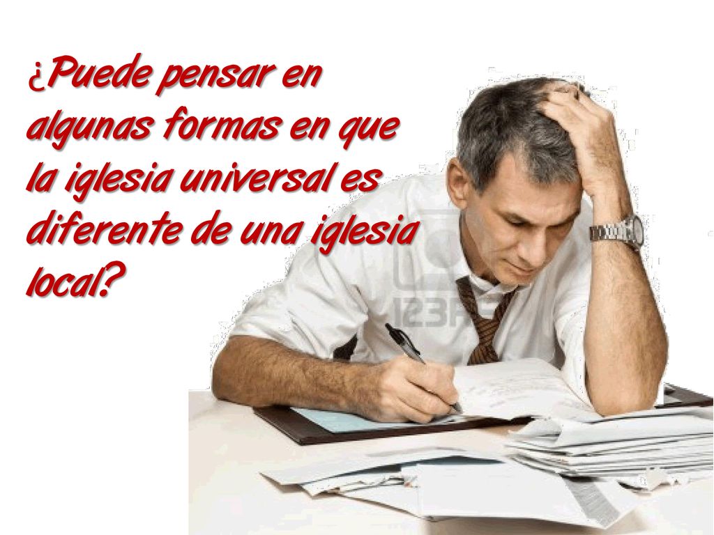 ¿Puede pensar en algunas formas en que la iglesia universal es diferente de una iglesia local