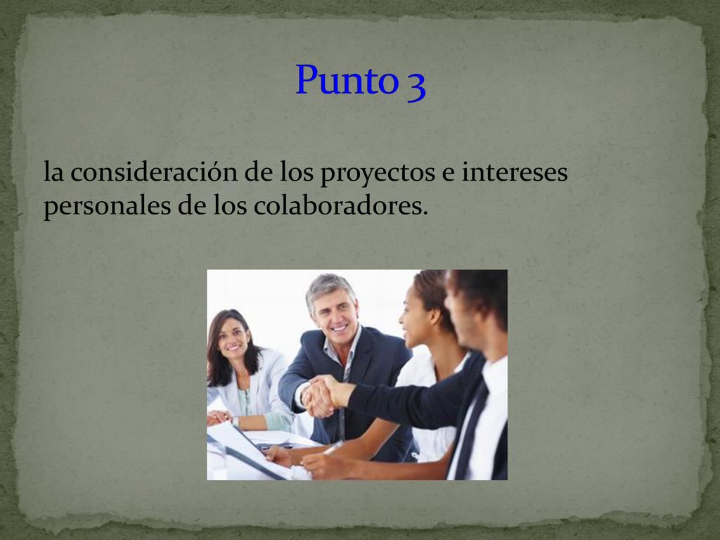 Punto 3 la consideración de los proyectos e intereses personales de los colaboradores.