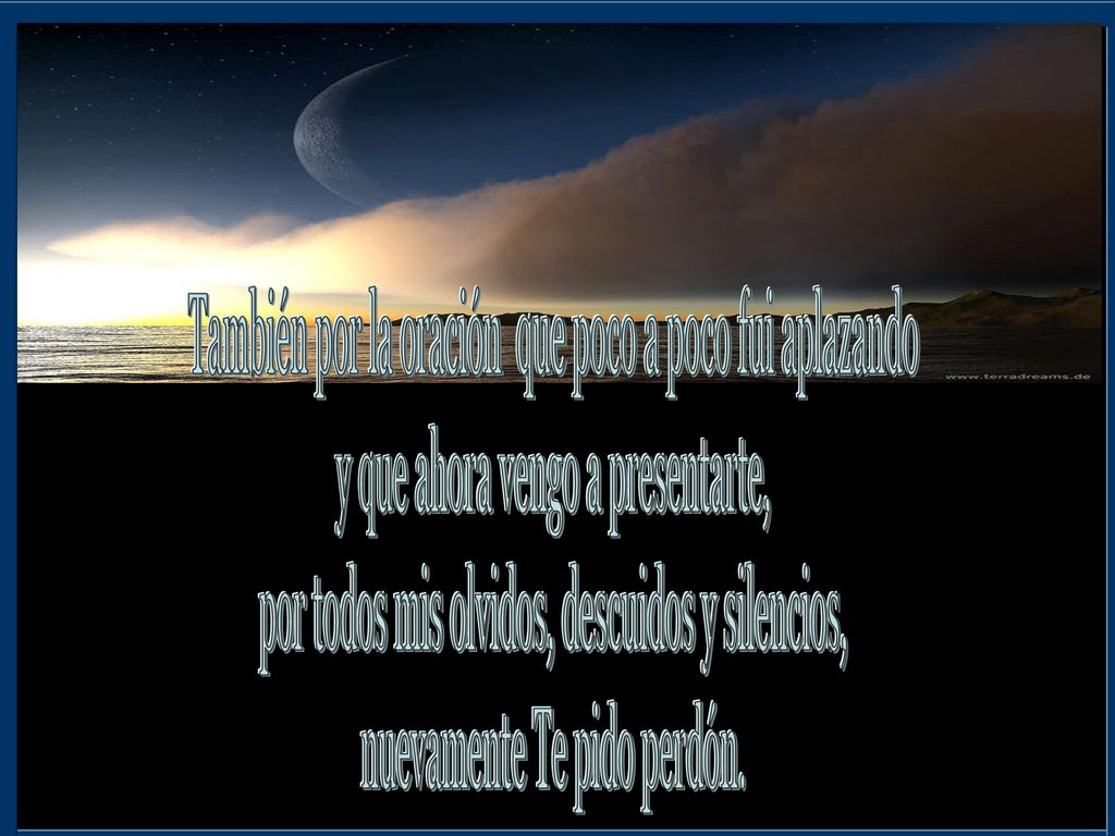 También por la oración que poco a poco fui aplazando