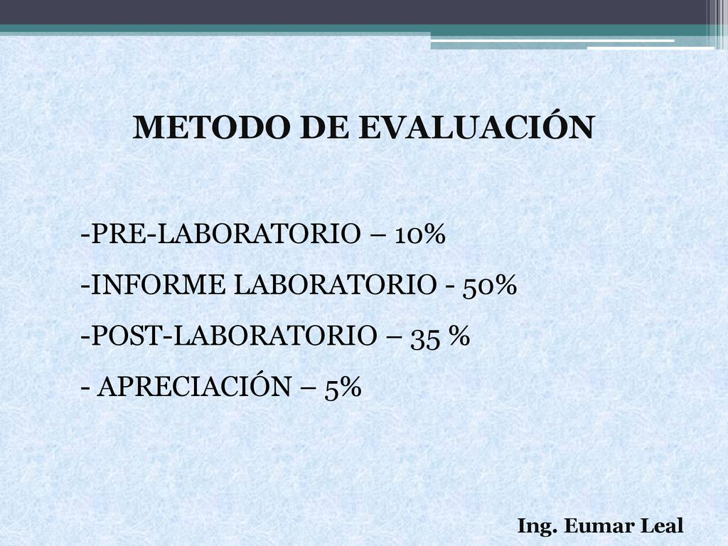 METODO DE EVALUACIÓN PRE-LABORATORIO – 10% INFORME LABORATORIO - 50%