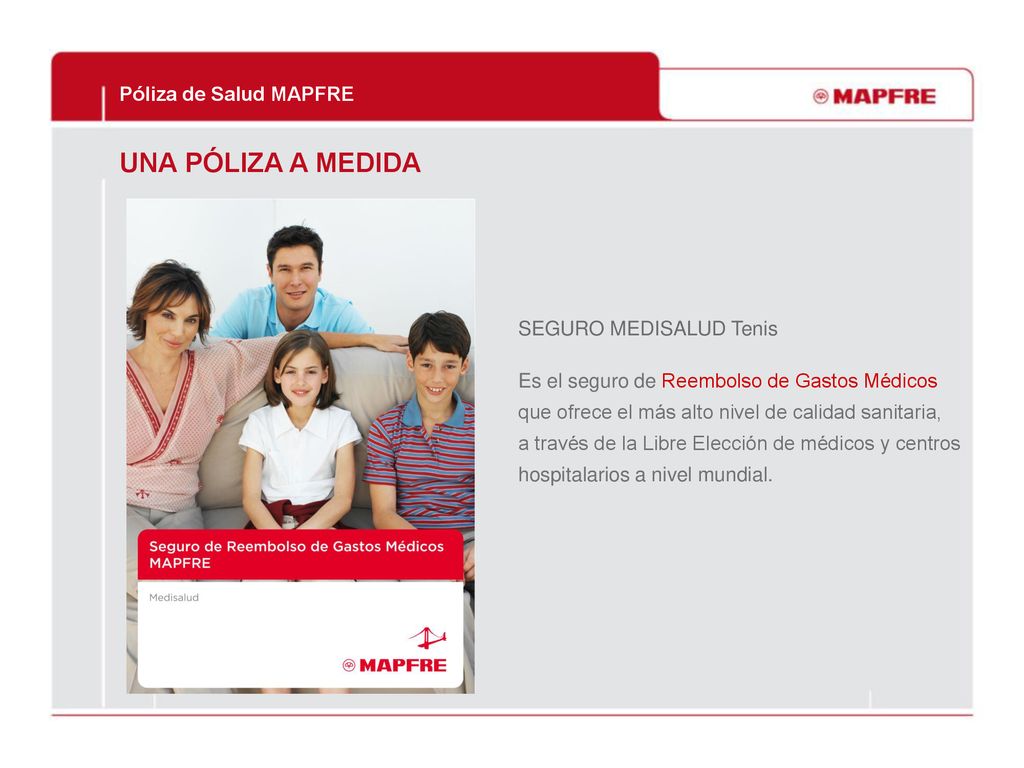 UNA PÓLIZA A MEDIDA Póliza de Salud MAPFRE SEGURO MEDISALUD Tenis