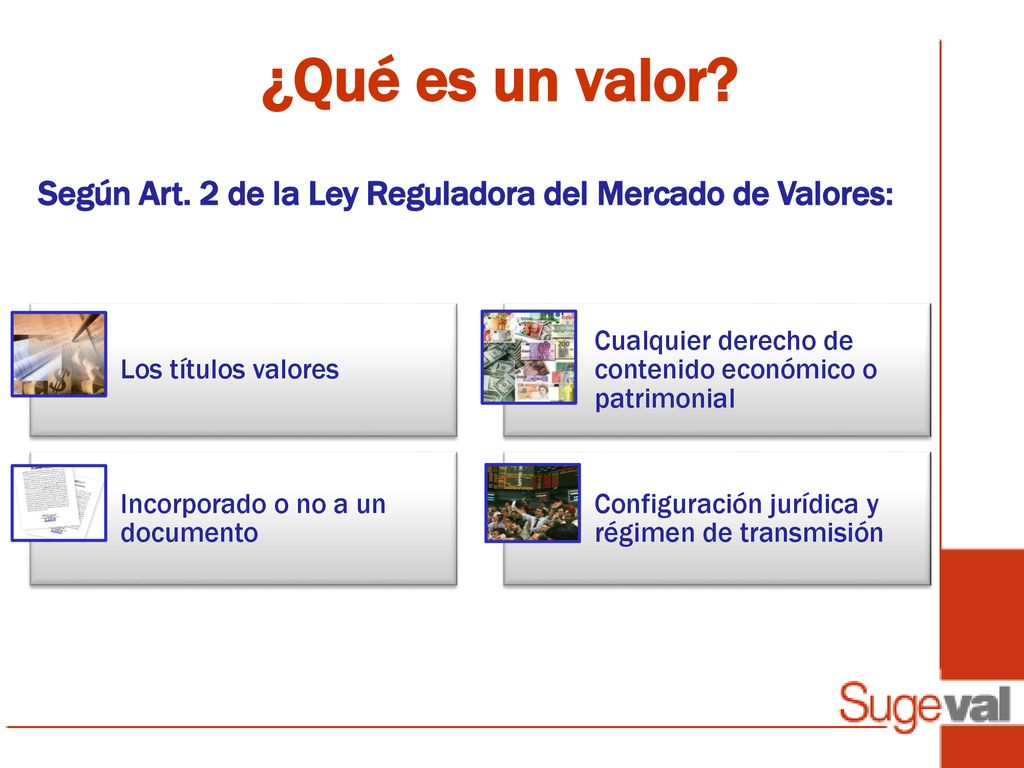 ¿Qué es un valor Los títulos valores. Cualquier derecho de contenido económico o patrimonial. Incorporado o no a un documento.