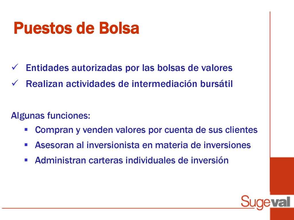 Puestos de Bolsa Entidades autorizadas por las bolsas de valores