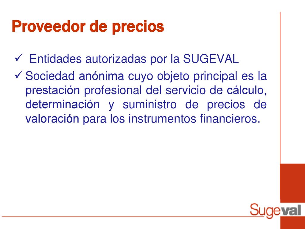 Proveedor de precios Entidades autorizadas por la SUGEVAL