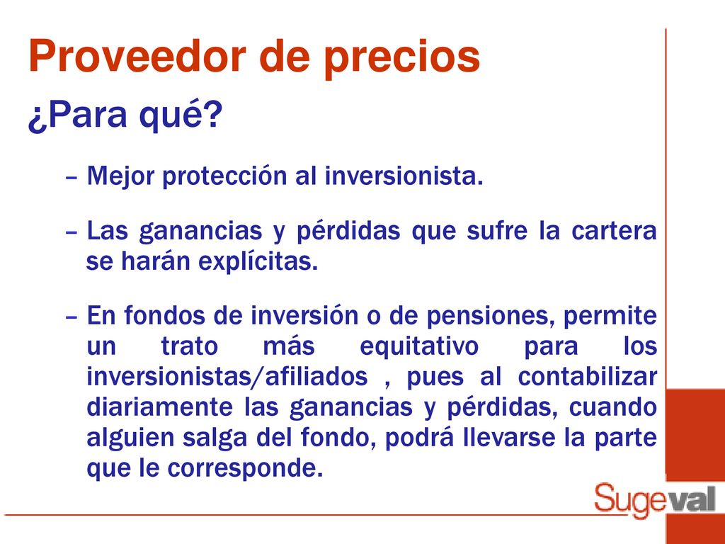 Proveedor de precios ¿Para qué Mejor protección al inversionista.