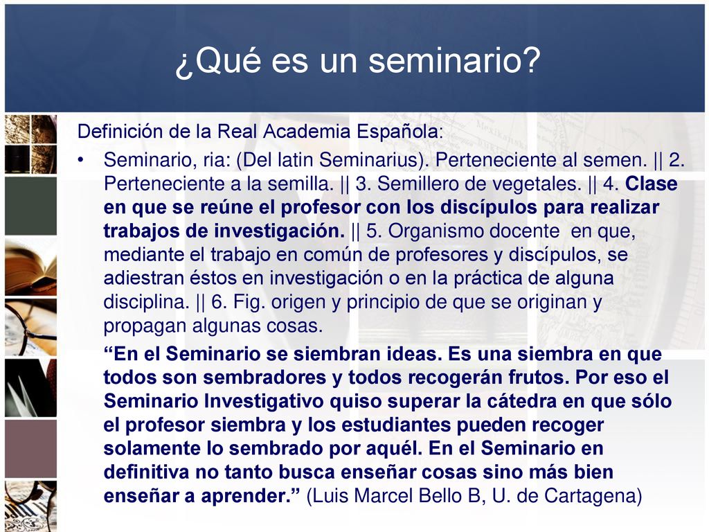 ¿Qué es un seminario Definición de la Real Academia Española:
