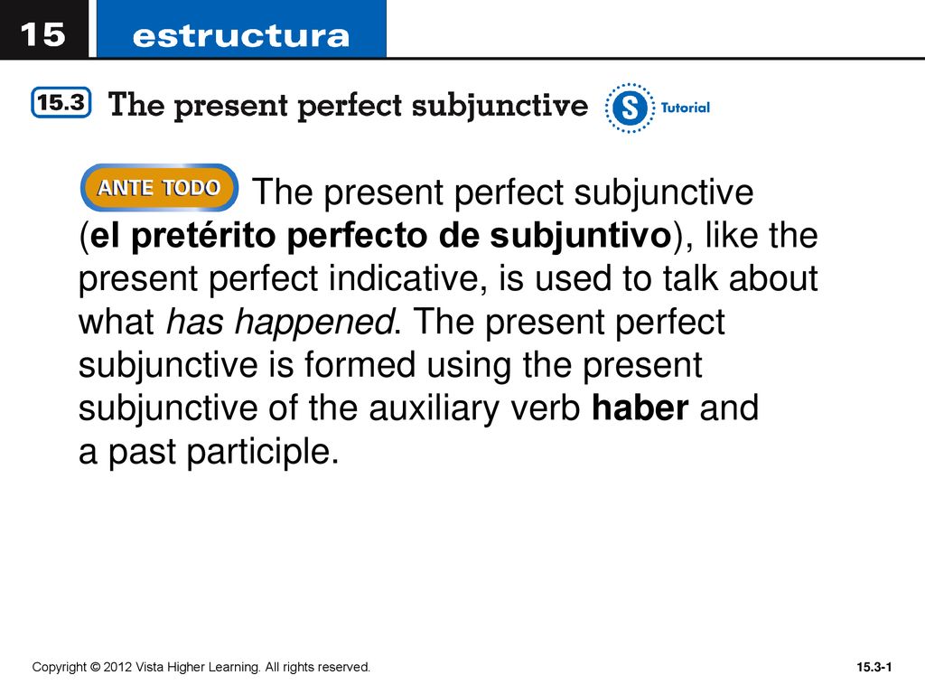 The present perfect subjunctive (el pretérito perfecto de subjuntivo), like the present perfect indicative, is used to talk about what has happened. The present perfect subjunctive is formed using the present subjunctive of the auxiliary verb haber and a past participle.