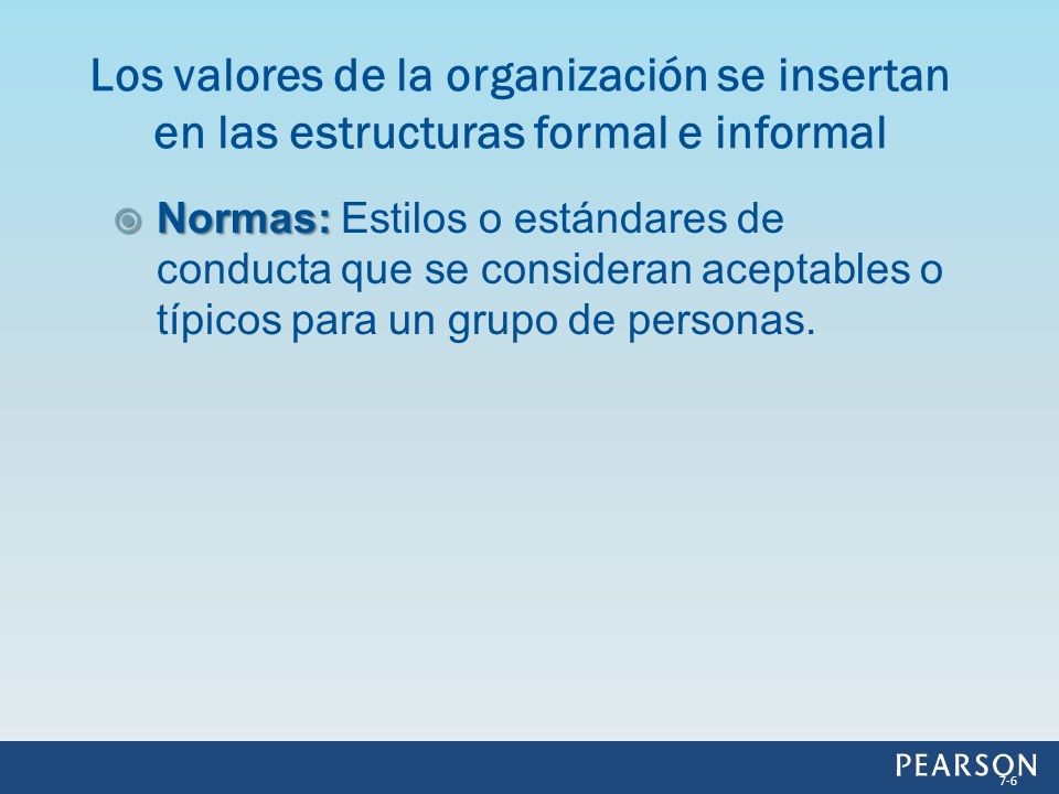 Los valores de la organización se insertan en las estructuras formal e informal
