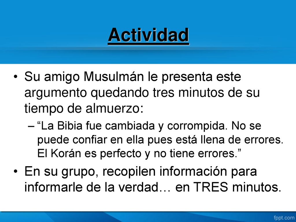 Actividad Su amigo Musulmán le presenta este argumento quedando tres minutos de su tiempo de almuerzo:
