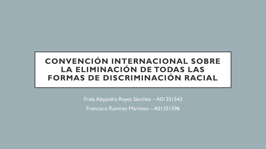 Convención Internacional sobre la Eliminación de todas las Formas de Discriminación Racial